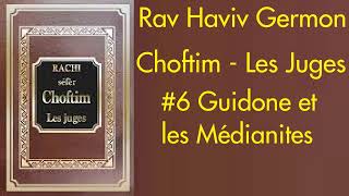 Rav Haviv Germon  Choftim Les juges 6 Guidone et les Médianites [upl. by Essex558]