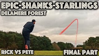 EPICSHANKSSTARLINGSDelamere Forest vs Rick Shiels  Final Part [upl. by Oiracam489]