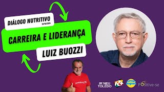 DIÁLOGO NUTRITIVO  LUIZ BUOZZI  CARREIRA E LIDERANÇA  IRINEU TOLEDO [upl. by Rust717]