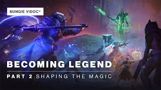 Destiny 2 ViDoc  Becoming Legend  Part 2 Shaping the Magic [upl. by Bostow]