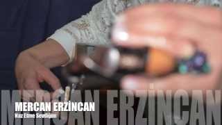 Mercan Erzincan  Naz Etme Sevdiğim [upl. by Verada]