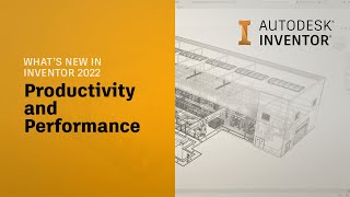 Autodesk Inventor 2022 What’s New Improved Productivity and Performance [upl. by Pernell]