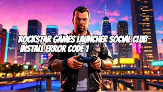 Rockstar Games Launcher Social Club install error code 1 [upl. by Vorster79]