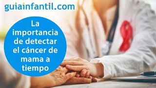 Detectar un cáncer de mama a tiempo cómo y su importancia [upl. by Behrens]