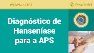 WebPalestra Diagnóstico de Hanseníase para a Atenção Primária a Saúde [upl. by Annaer]