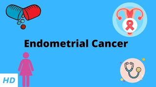 Endometrial Cancer Causes Signs and Symptoms Diagnosis and Treatment [upl. by Louie]