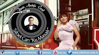 KIŞ MASALI  SİBEL CAN  MUSTAFA CECELİ  REMİX [upl. by Accebber]