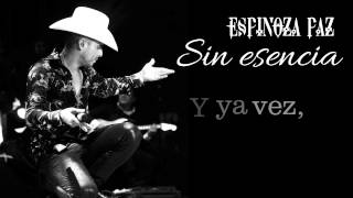 Espinoza Paz  Sin Esencia Video Lyrics [upl. by Nosloc]