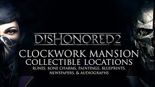 Dishonored 2 • Mission 4 Collectibles • Runes Bonecharms Paintings Blueprints amp MORE [upl. by Costin]