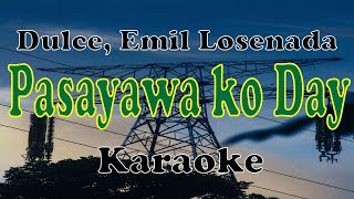 Pasayawa Ko Day KARAOKE [upl. by Mimajneb515]