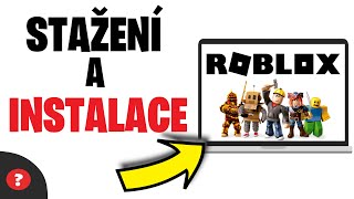 Jak STÁHNOUT a NAINSTALOVAT ROBLOX do POČÍTAČE  Návod  ROBLOX  PC [upl. by Ghiselin]