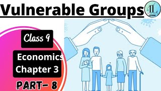 Vulnerable Groups  Poverty as a Challenge  Class 9 Economics Chapter 3  NCERT [upl. by Anitsirhc]