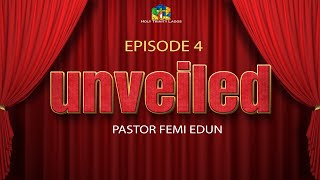 UNVEILED WITH PASTOR FEMI EDUN EPISODE 4 [upl. by Llebiram928]