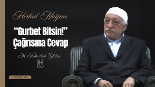 Fethullah Gülen  “Gurbet Bitsin” Çağrısına Cevap  65 Nağme [upl. by Noirret337]