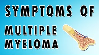 Multiple Myeloma Symptoms Treatment and Causes [upl. by Nachison]