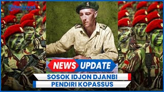 Profil Idjon Djanbi Pendiri Kopassus Seorang Bule Belanda [upl. by Hametaf]