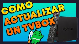 ✅ ACTUALIZAR TU TV BOX GUÍA DEFINITIVA 📺 Con RockChip [upl. by Alano452]