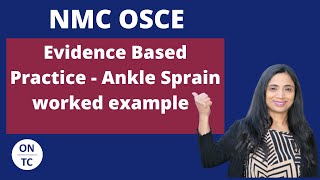 NMC OSCE Evidence Based Practice  Ankle Sprain [upl. by Sinegra]