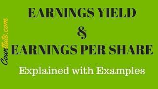 Earnings Yield amp Earnings Per Share  Explained with Examples [upl. by Gherardi845]