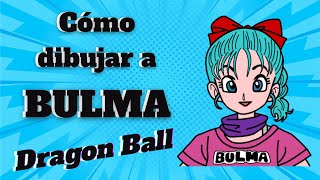 Cómo dibujar a BULMA de Dragon Ball Super Fácil PASO A PASO [upl. by Olathe587]