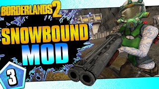 Borderlands 2  Snowbound Mod Maya  Day 3 [upl. by Salakcin]