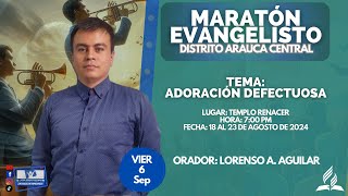 ADORACIÓN DEFECTUOSA  MARATÓN EVANGELISTICO  Lorenso A Aguilar 692024 [upl. by Ramedlav]