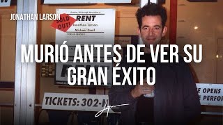 La trágica historia de Jonathan Larson [upl. by Akehsar]