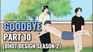 GOODBYE PART 10 Dhot Design SEASON 2  Animasi Sekolah [upl. by Annawad]