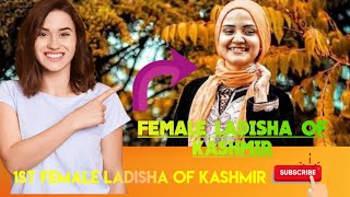 First Female Ladisha Of Kashmir Syeed Areej [upl. by Andy]