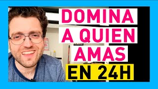 COMO DOMINAR A QUIEN AMAS EN 24 HORAS [upl. by Millian]