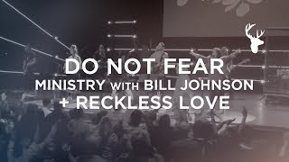 DO NOT FEAR  RECKLESS LOVE  Bill Johnson  Steffany Gretzinger [upl. by Nura]