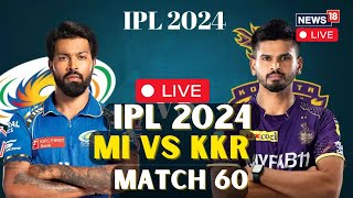 IPL 2024  KKR Vs MI Live Match  Kolkata Knight Riders Vs Mumbai Indians LIVE  News18 Live  N18L [upl. by Sesom781]