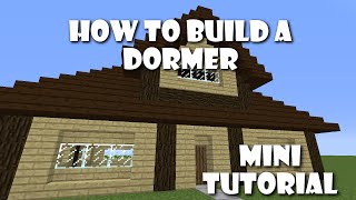 How to Build Dormers  Mini Tutorial [upl. by Streetman554]