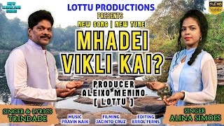 New Konkani Song 2023  MHADEI VIKLI KAI  Singer amp Lyrics Trindade  Singer Alina Simoes [upl. by Tchao2]