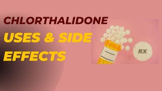 Chlorthalidone Uses and Potential Side Effects chlorthalidone25mg sideeffectsofchlorthalidone25mg [upl. by Fia94]