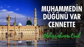 Muhammedin Düğünü Var Cennette  Abdurrahman Önül  İlahiler [upl. by Aynotel301]