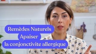 Remèdes Naturels  apaiser la conjonctivite allergique [upl. by Millhon]