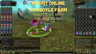 KNIGHT ONLINE  OKCU FARM  GARGOYLE FARM  SAATTE 7 M [upl. by Noyr715]