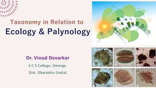 Taxonomy in Relation to Ecology amp Palynology by Dr V D Devarkar [upl. by Klecka974]