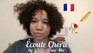 Écoute Chérie by Vendredi sur Mer  TheOneTheyCallFig Cover [upl. by Senoj]