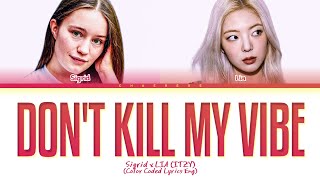 Sigrid x LIA ITZY Dont Kill My Vibe Lyrics Color Coded Lyrics [upl. by Aihsila447]