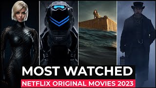 Top 10 Most Watched Netflix Original Movies Of 2023  Best Netflix Movies 2023  Must Watch Movies [upl. by Henriha897]