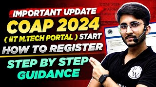 COAP 2024 Portal  IIT MTech Registration Start  How to Register  StepbyStep Guidance [upl. by Ahsaz]