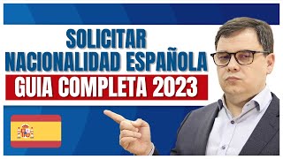 🔵 Solicitar la Nacionalidad Española 2023  GUIA COMPLETA [upl. by Eziechiele]