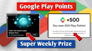 Google Play Points Super Weekly Prize  Earn 500 Play Point [upl. by Salta]