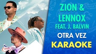 Zion amp Lennox  Otra vez feat J Balvin Karaoke  CantoYo [upl. by Aidyl]