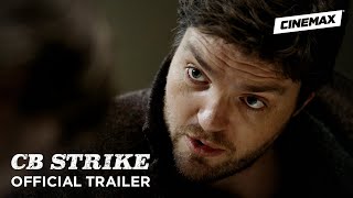 CB Strike  Official Trailer  Cinemax [upl. by Bigelow]