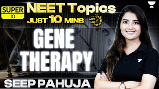 Super 10  Gene Therapy  Biotechnology  NEET 2024  Seep Pahuja [upl. by Sucramraj]