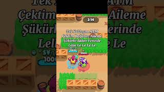 Lelle le le lellle lebshorts brawlstars comeback KaderBuDeğil [upl. by Peednas436]