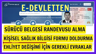 SÜRÜCÜ BELGESİ DEĞİŞİKLİĞİ NASIL YAPILIR EDEVLETTEN RANDEVU EDEVLETTEN SAĞLIK RAPORU FORMU [upl. by Targett162]